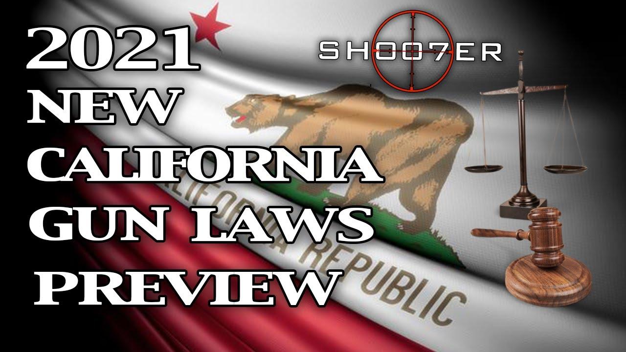 2021 NEW CA GUN LAWS PREVIEW