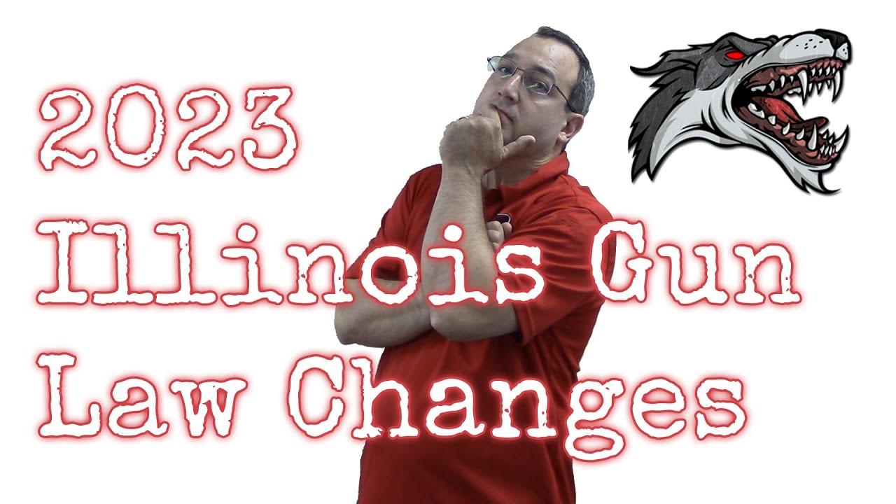 2023 Illinois gun laws changes and expectations for changes to the IL